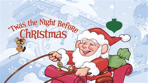 'Twas the Night Before Christmas .